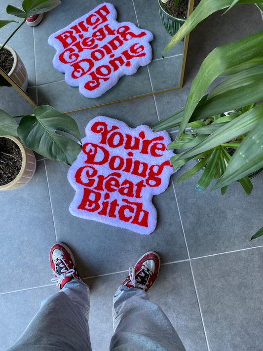 You're Doing Great B!itch Tufted Rug