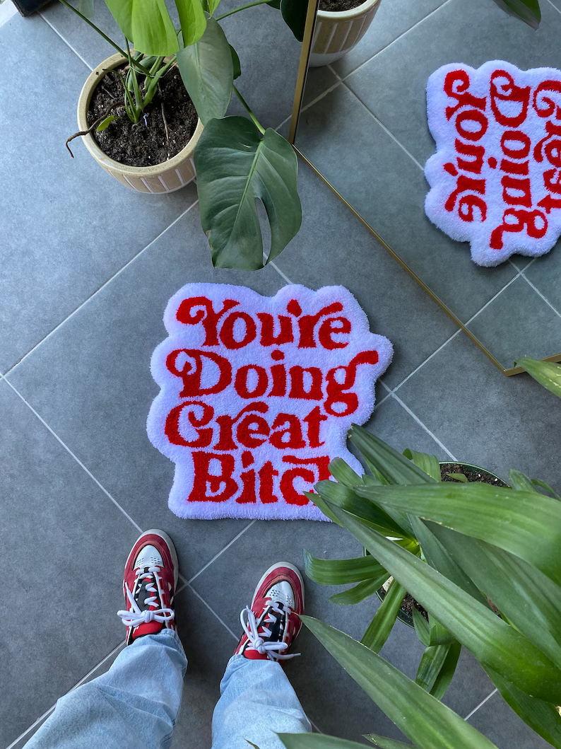 You're Doing Great B!itch Tufted Rug