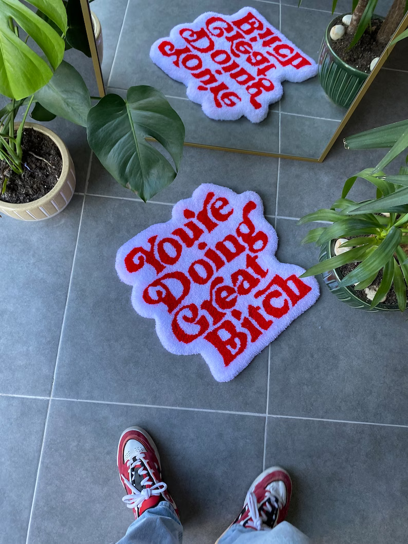 You're Doing Great B!itch Tufted Rug